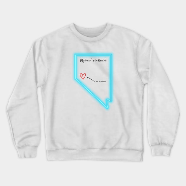 My heart is in Nevada Crewneck Sweatshirt by Flawless Designs